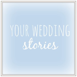 share your wedding stories